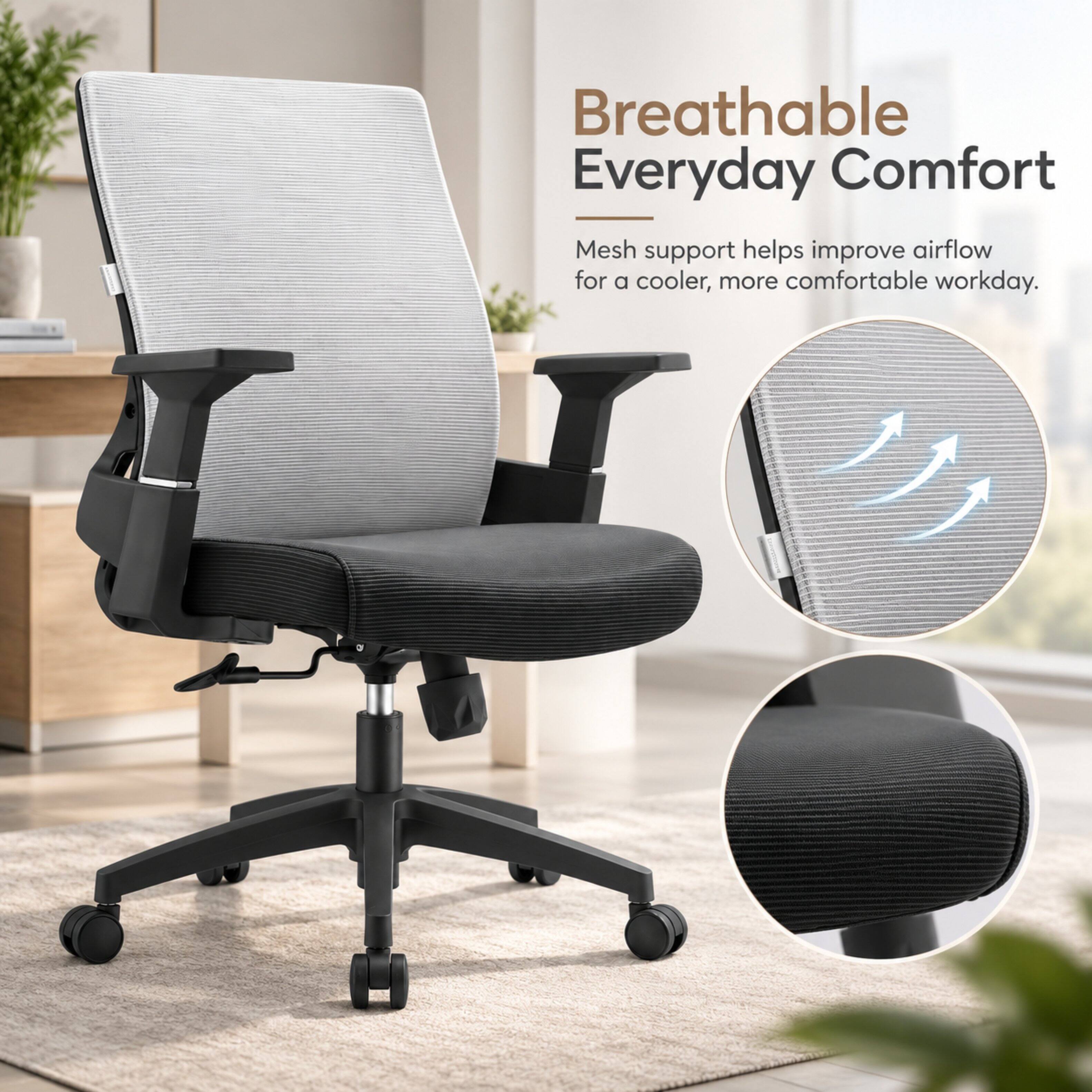 Breathable Everyday Comfort  
Mesh support helps improve airflow for a cooler, more comfortable workday.