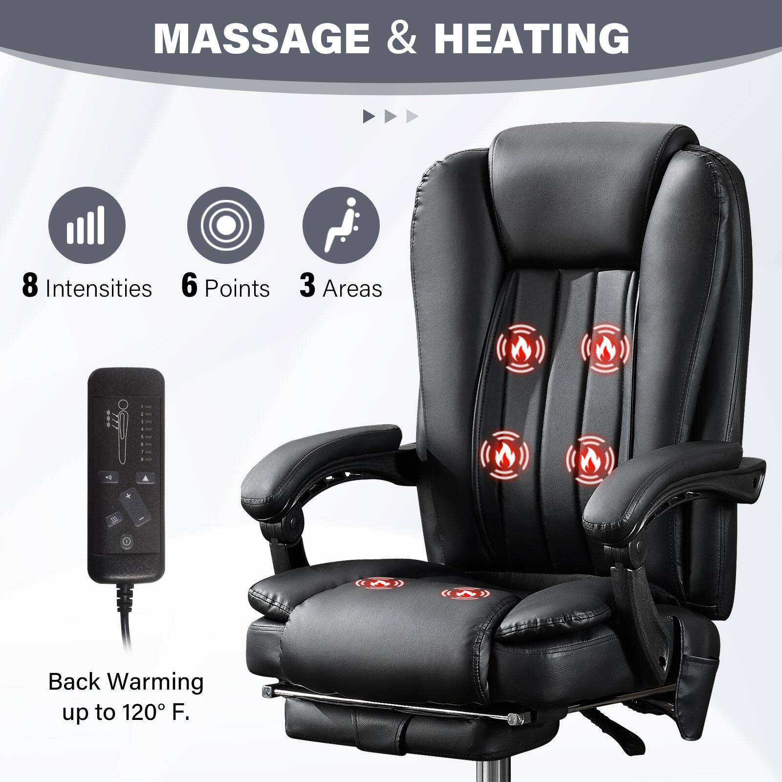 MASSAGE & HEATING

- 8 Intensities
- 6 Points
- 3 Areas

Back Warming up to 120°F.
