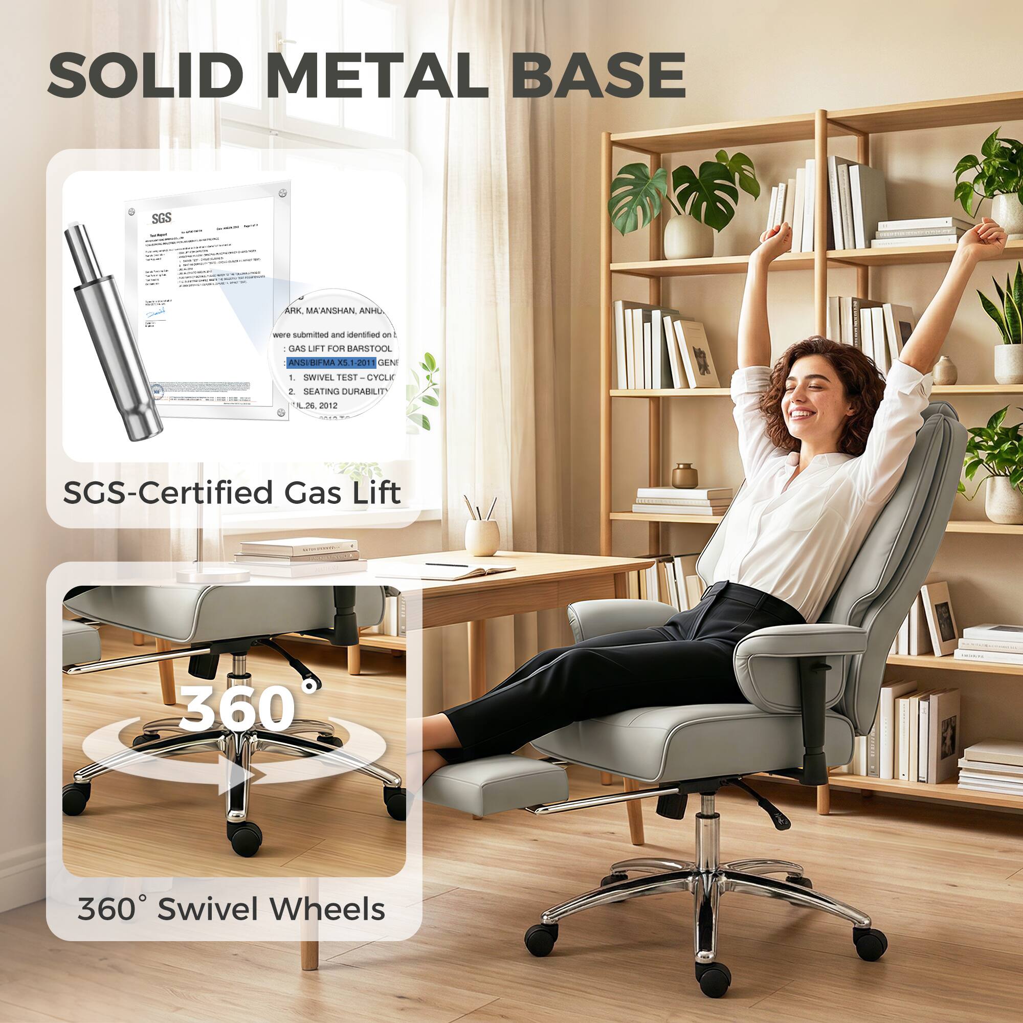 SOLID METAL BASE

SGS-Certified Gas Lift

360° Swivel Wheels