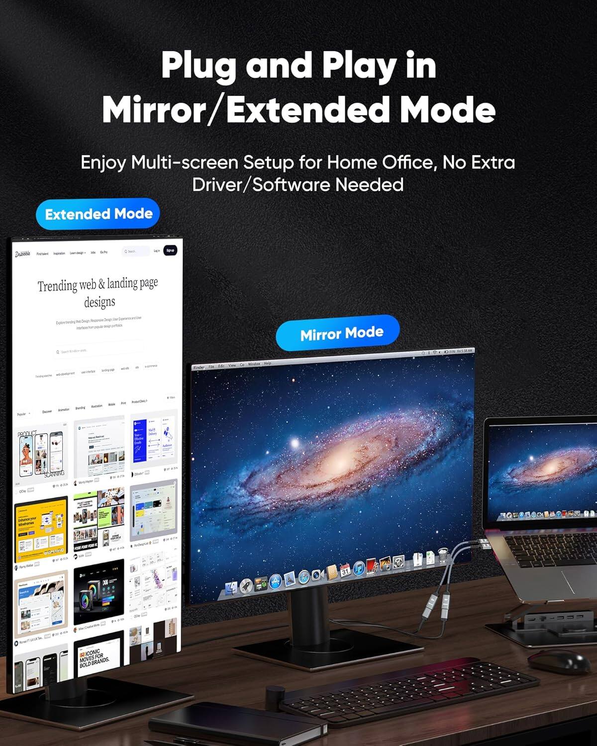 Plug and Play in Mirror/Extended Mode  
Enjoy Multi-screen Setup for Home Office, No Extra Driver/Software Needed  

Extended Mode  
Mirror Mode  

Trending web & landing page designs  

ICONIC MOVES FOR BOLD BRANDS.
