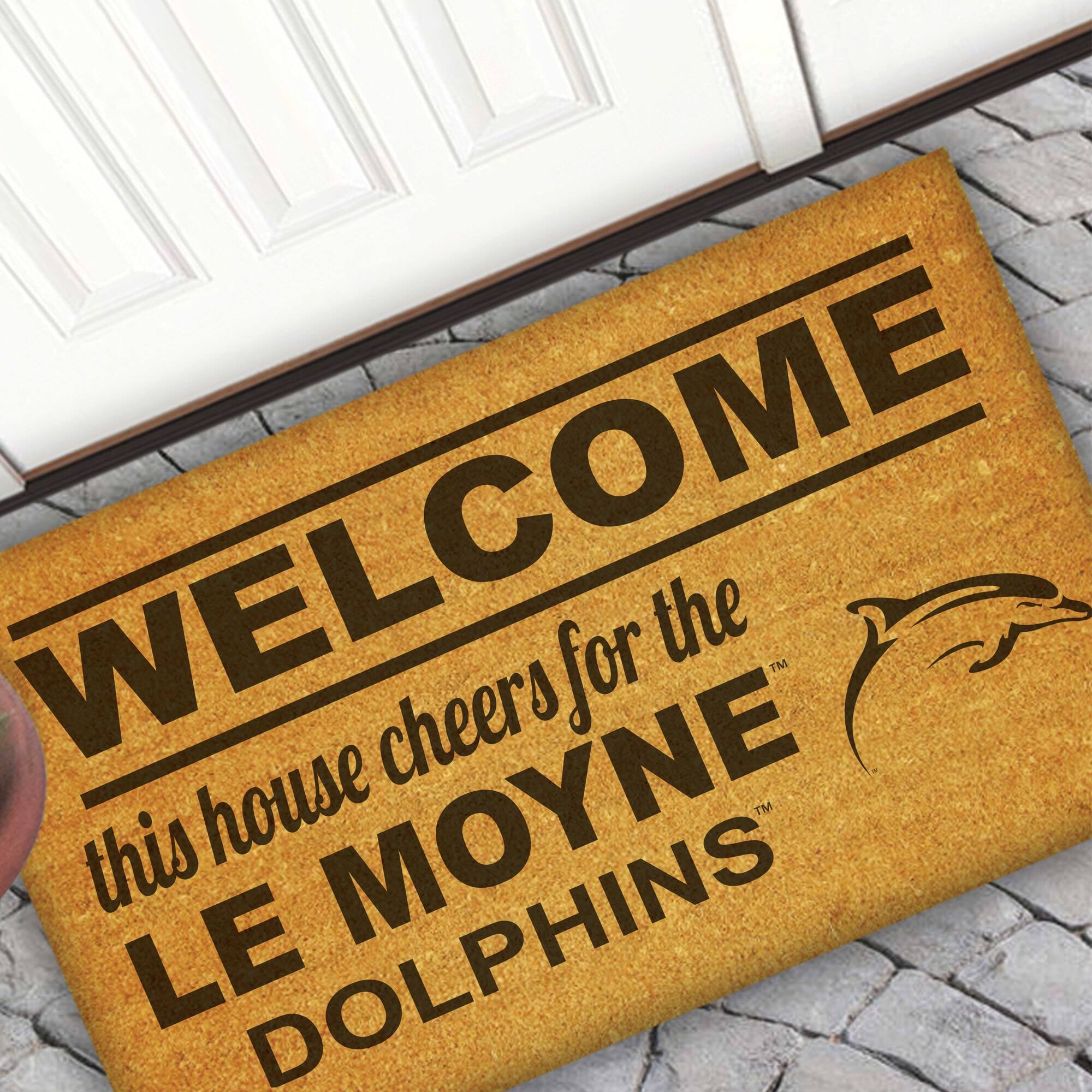 WELCOME  
this house cheers for the  
LE MOYNE DOLPHINS