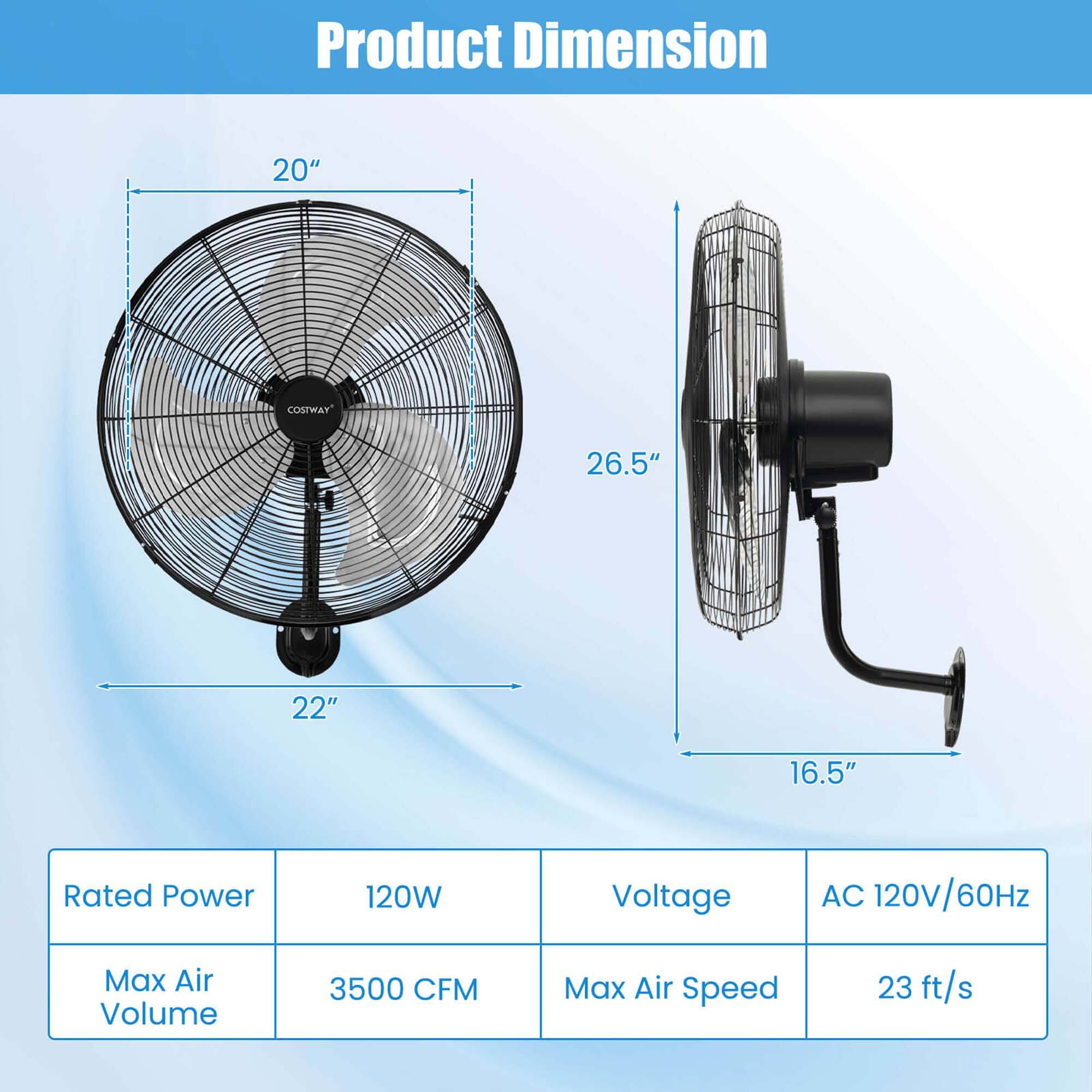 Product Dimension

- Diameter: 20"
- Width: 22"
- Height: 26.5"
- Depth: 16.5"

Rated Power: 120W

Max Air Volume: 3500 CFM

Voltage: AC 120V/60Hz

Max Air Speed: 23 ft/s