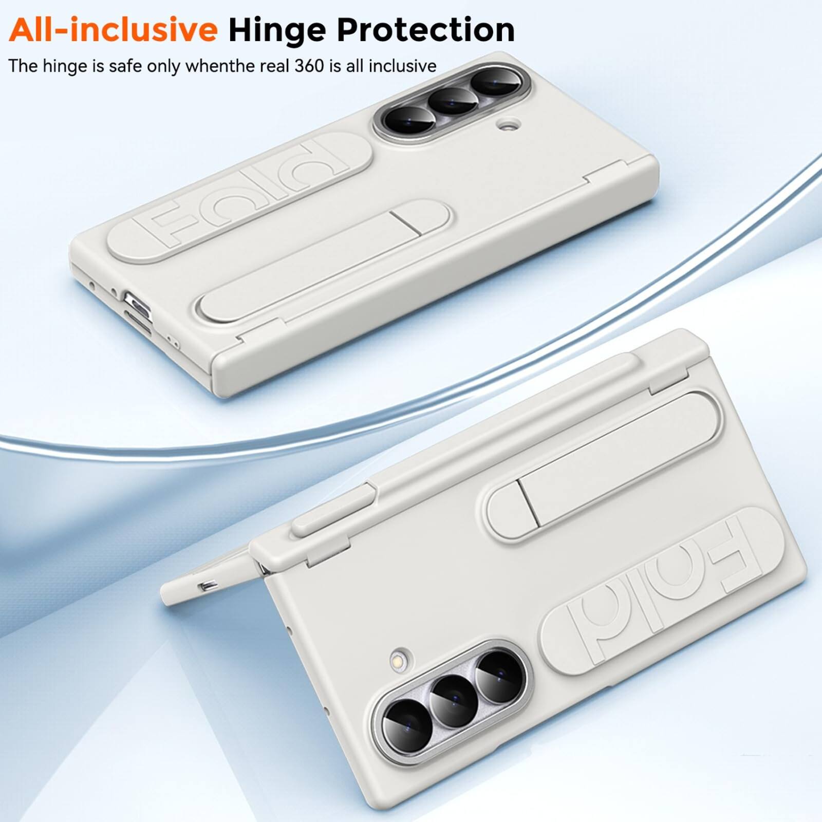 All-inclusive Hinge Protection  
The hinge is safe only when the real 360 is all inclusive