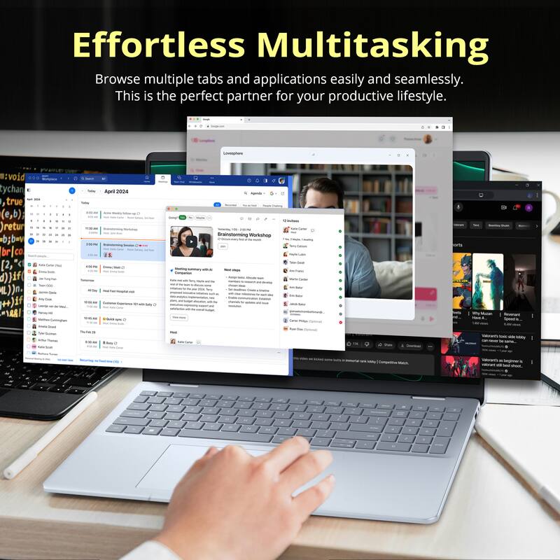 Effortless Multitasking  
Browse multiple tabs and applications easily and seamlessly.  
This is the perfect partner for your productive lifestyle.  

April 2024  
- Brainstorming Workshop  
- Meeting with Jane at 10:00 AM  
- 12:00 PM: Lunch with Mark  
- 2:00 PM: Team Meeting  

Lovephoria  
- 12 Members  
- 1. John Carter  
- 2. Jane Carter  
- 3. Mary Carter  
- 4. Anna Carter  
- 5. John Carter  
- 6. Mary Carter  
- 7. Anna Carter  
- 8. John Carter  
- 9. Mary Carter  
- 10. Anna Carter  
- 11. John Carter  
- 12. Mary Carter  

Brainstorming Workshop  
- Next steps:  
  - Research and define the problem  
  - Identify potential solutions  
  - Evaluate and select the best solution  
  - Develop an action plan  
  - Implement the plan  
  - Monitor and evaluate the results  

Competitive Math  
- Why Math is Important  
- Importance of Math in Everyday Life  
- Math in Science and Engineering  
- Math