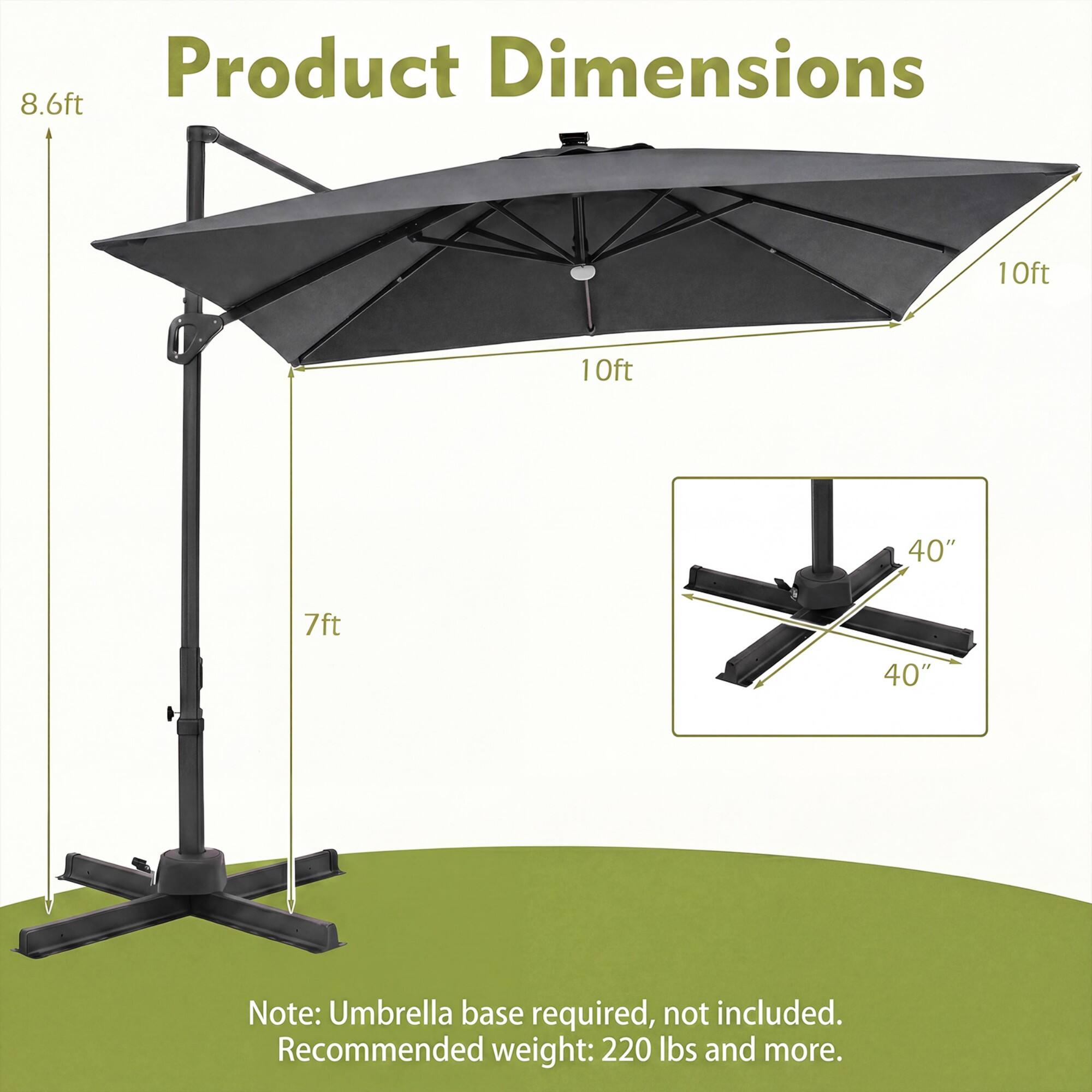 Product Dimensions: 8.6ft, 10ft, 10ft, 40", 7ft, 40". Note: Umbrella base required, not included. Recommended weight: 220 lbs and more.