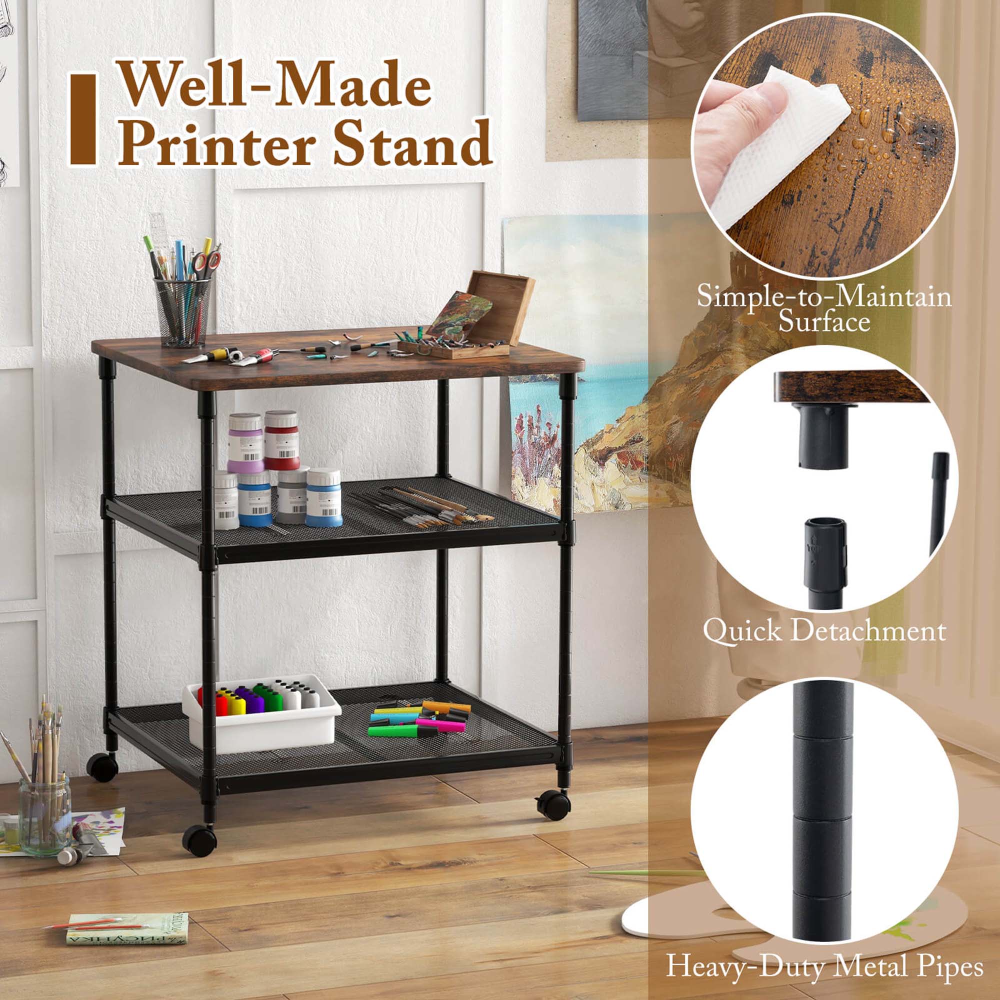 Well-Made Printer Stand

Simple-to-Maintain Surface

Quick Detachment

Heavy-Duty Metal Pipes