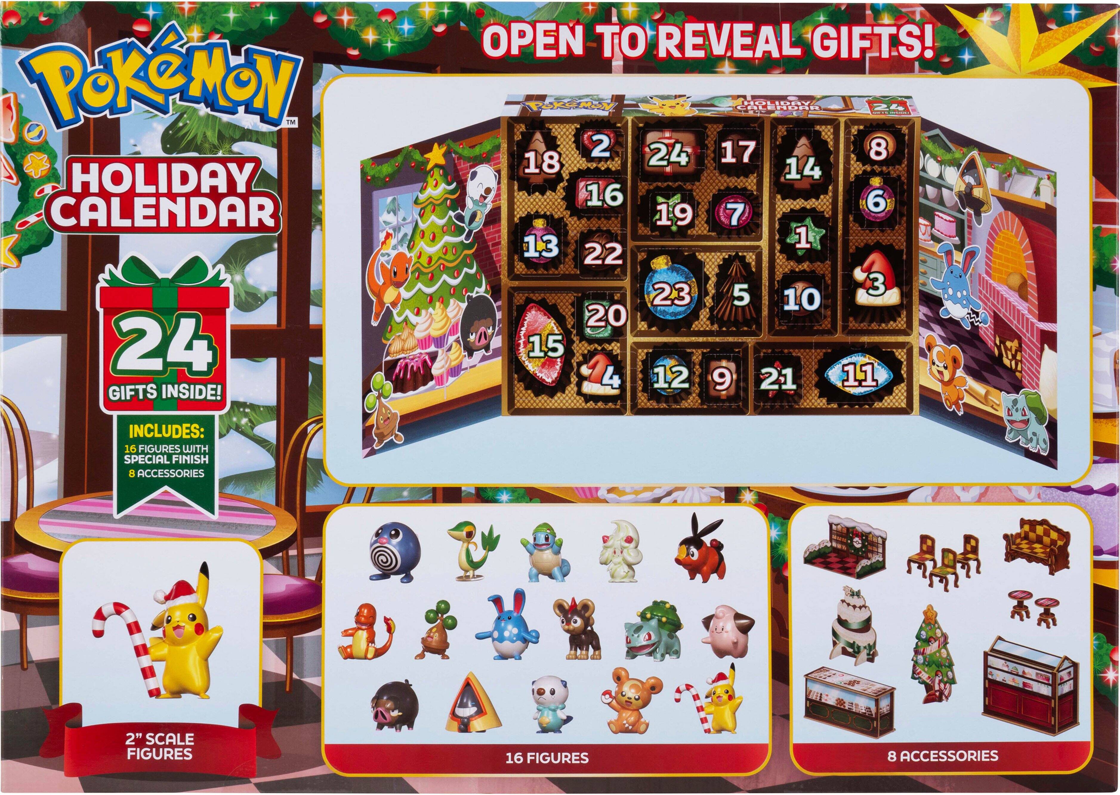 **Pokémon Holiday Calendar**

**24 Gifts Inside!**

**Open to Reveal Gifts!**

**Includes:**
- 16 Figures with Special Finish
- 8 Accessories

**2" Scale Figures**

**16 Figures**

**8 Accessories**