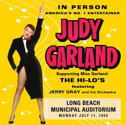 IN PERSON
AMERICA'S NO. 1 ENTERTAINER
JUDY GARLAND
Supporting Miss Garland:
THE HI-LO'S
featuring
JERRY GRAY and his Orchestra
LONG BEACH
MUNICIPAL AUDITORIUM
MONDAY JULY 11, 1955