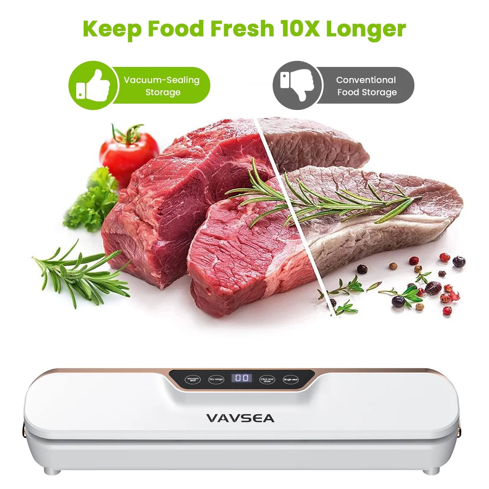 Keep Food Fresh 10X Longer

Vacuum-Sealing Storage

Conventional Food Storage

VAVSEA