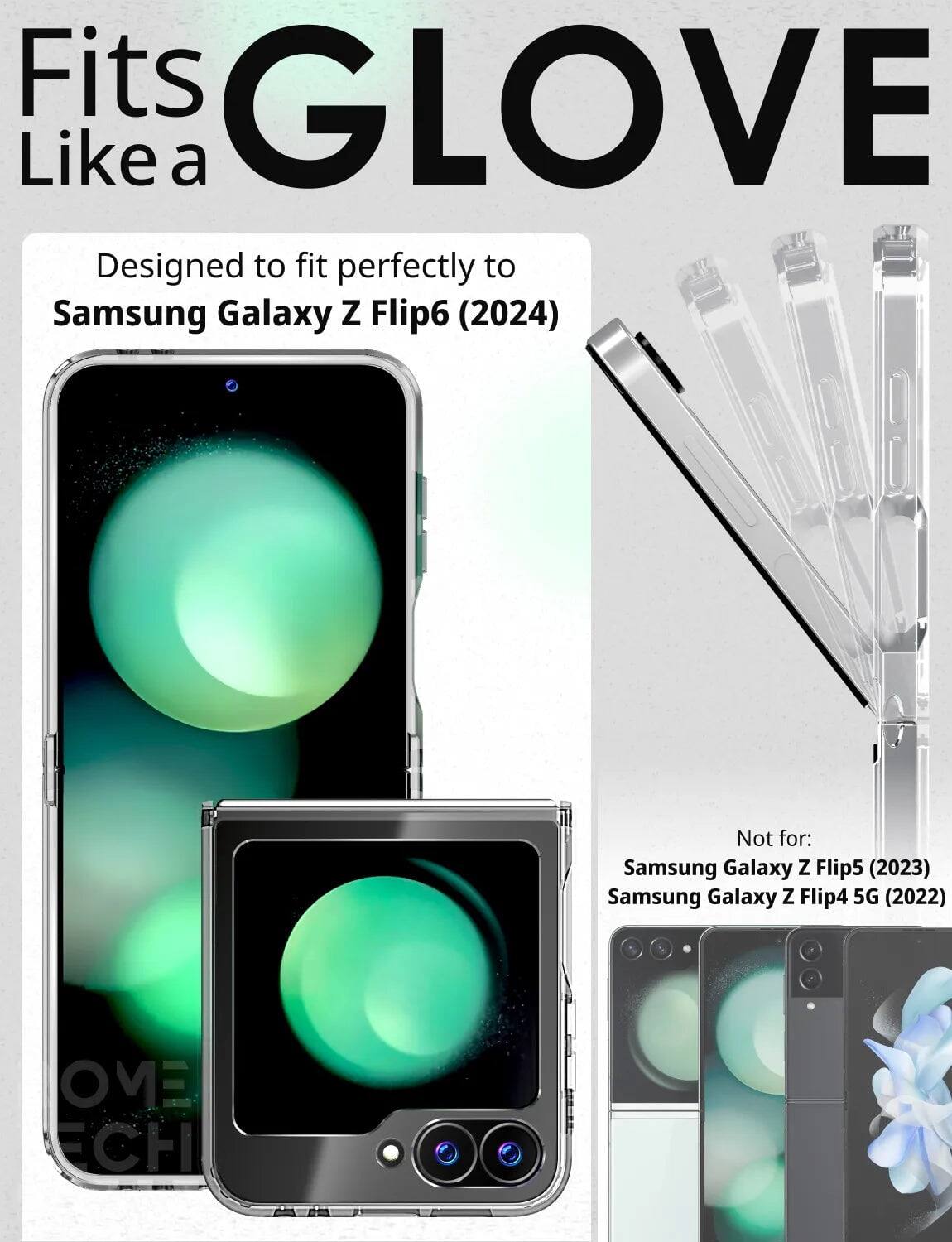 Fits GLOVE Like a

Designed to fit perfectly to Samsung Galaxy Z Flip6 (2024)

Not for:
Samsung Galaxy Z Flip5 (2023)
Samsung Galaxy Z Flip4 5G (2022)
