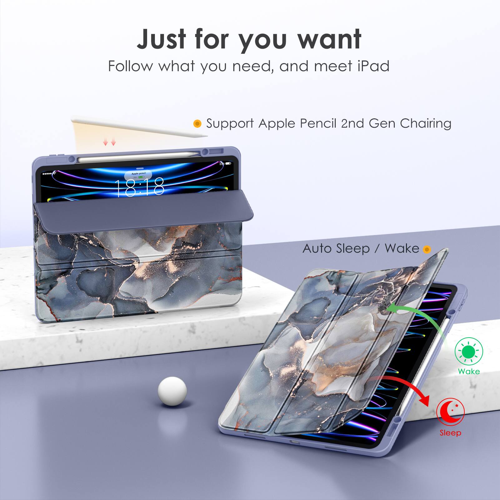 Just for you want  
Follow what you need, and meet iPad  

- Support Apple Pencil 2nd Gen Charging  

Auto Sleep / Wake  
- Wake  
- Sleep