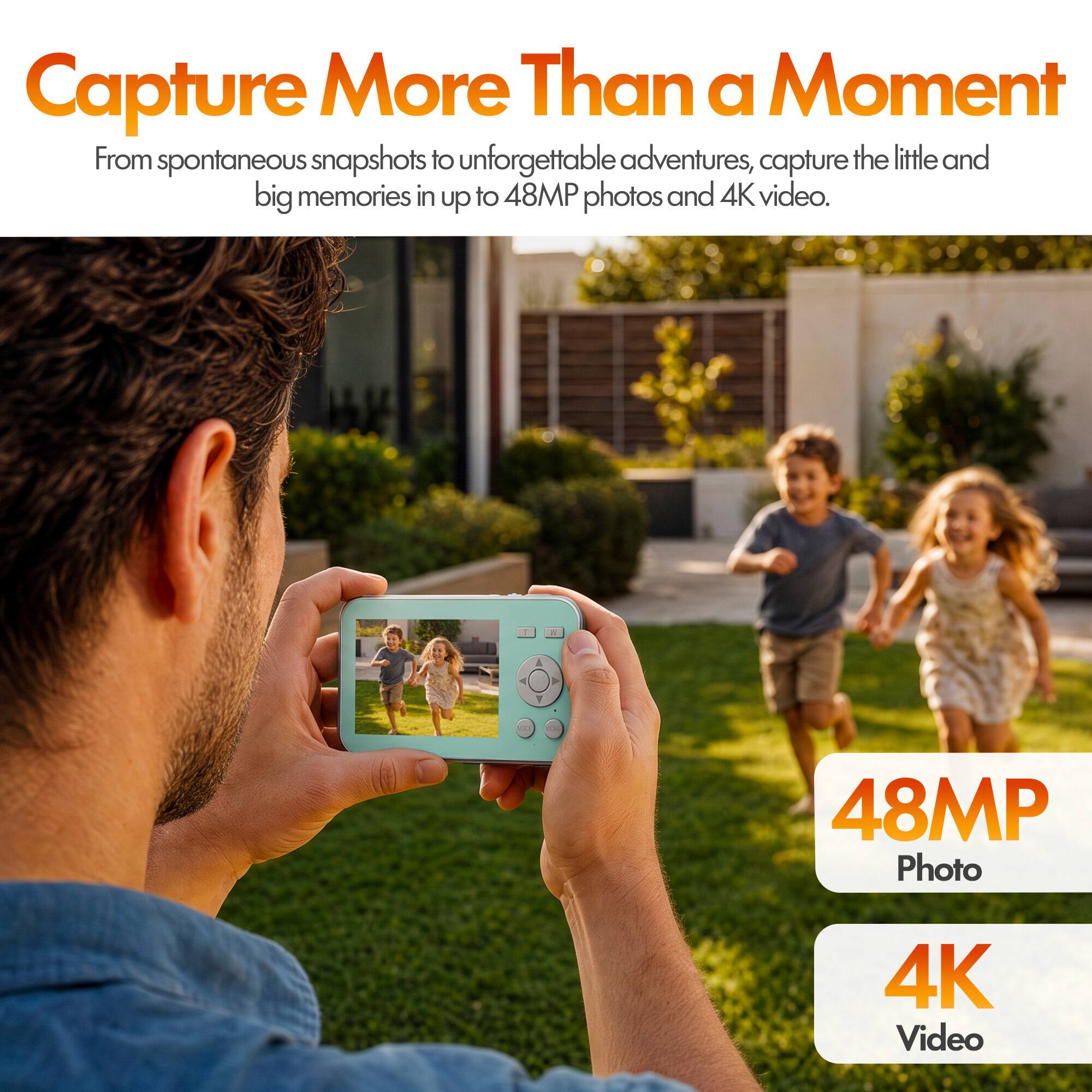Capture More Than a Moment  
From spontaneous snapshots to unforgettable adventures, capture the little and big memories in up to 48MP photos and 4K video.

48MP Photo  
4K Video