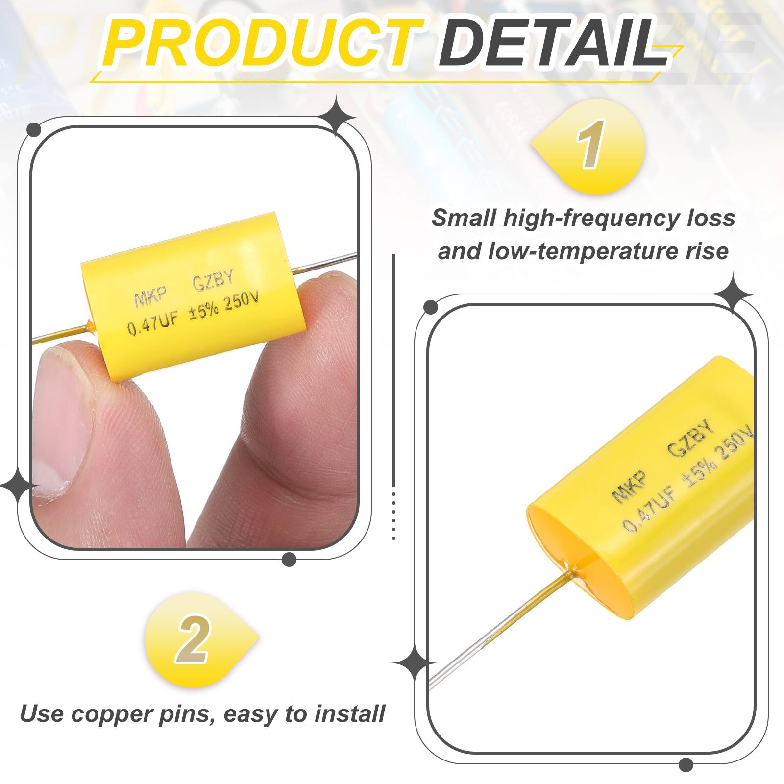 - PRODUCT DETAIL
  1. Small high-frequency loss and low-temperature rise
  2. Use copper pins, easy to install

- GZBY KP 250V 5% 0.47UF
- MKP GZBY 0.47UF ±5% 250V
