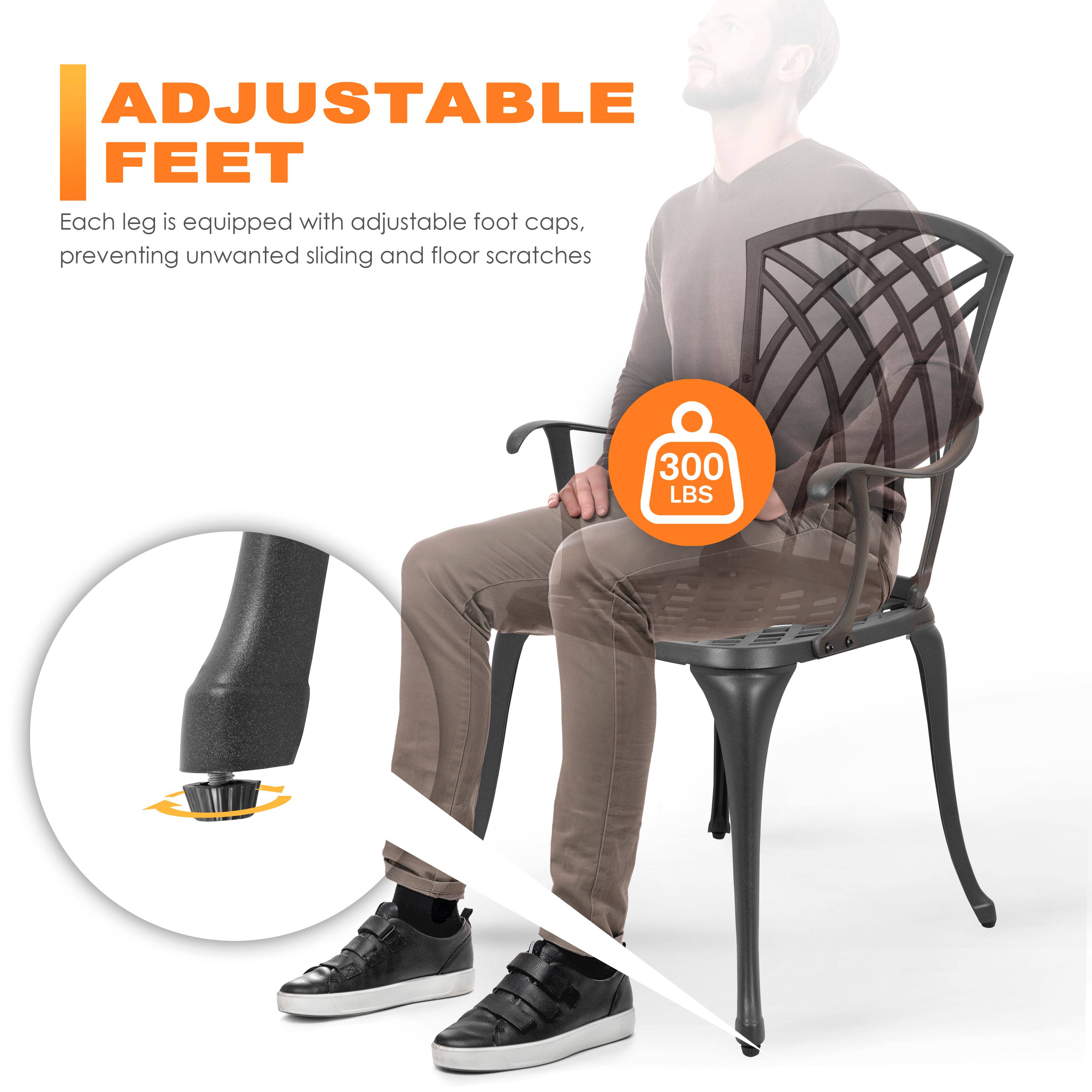 ADJUSTABLE FEET

Each leg is equipped with adjustable foot caps, preventing unwanted sliding and floor scratches

300 LBS