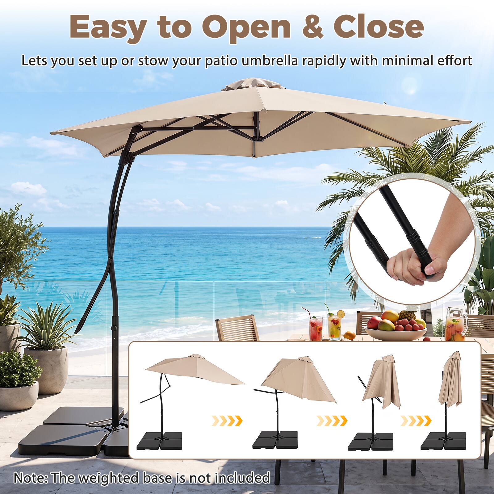 Easy to Open & Close  
Lets you set up or stow your patio umbrella rapidly with minimal effort  

Note: The weighted base is not included