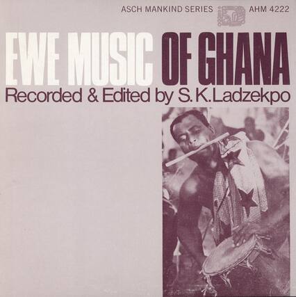 ASCH MANKIND SERIES
AHM 4222
EWE MUSIC OF GHANA
Recorded & Edited by S. K. Ladzekpo