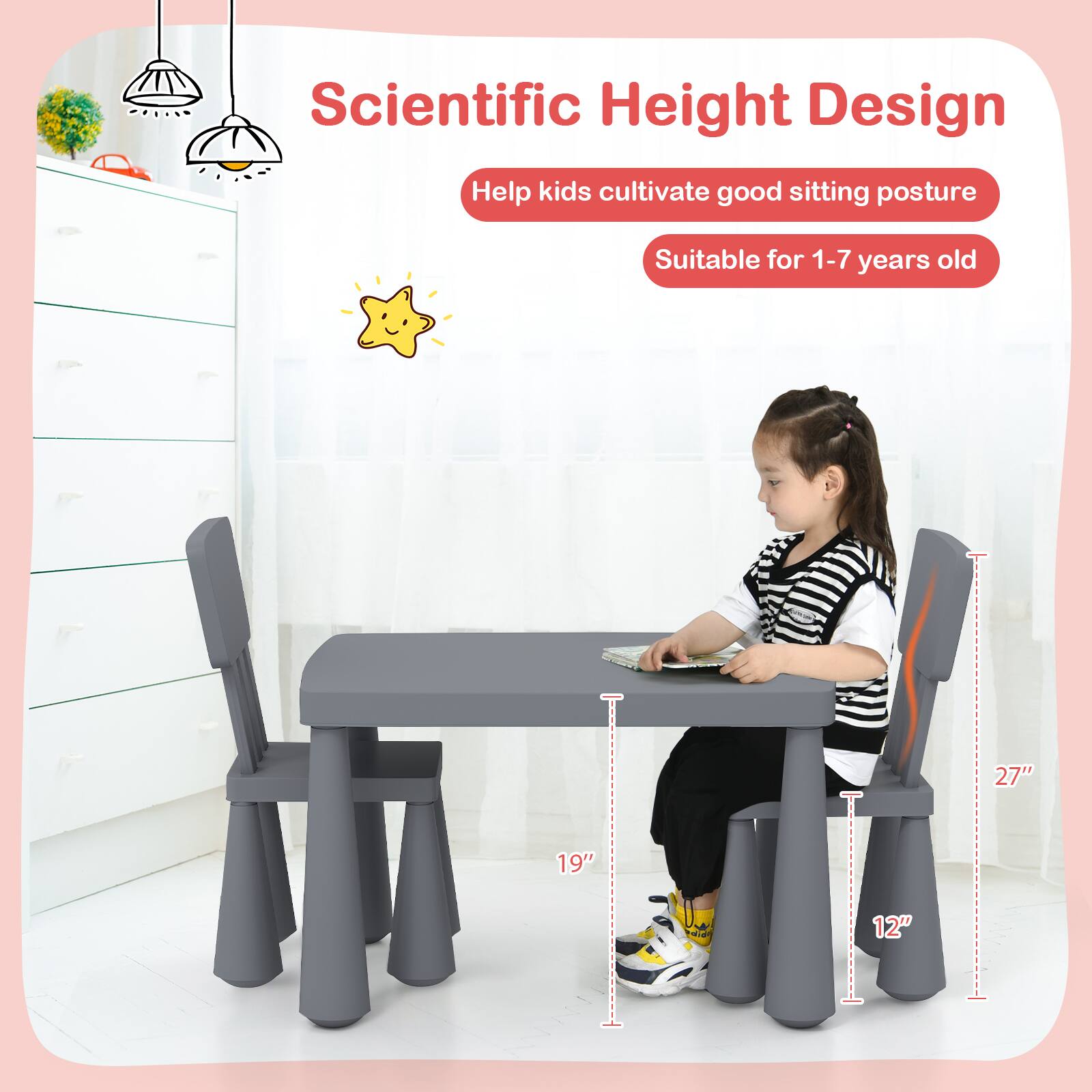 Scientific Height Design  
Help kids cultivate good sitting posture  
Suitable for 1-7 years old  

27"  
19"  
12"