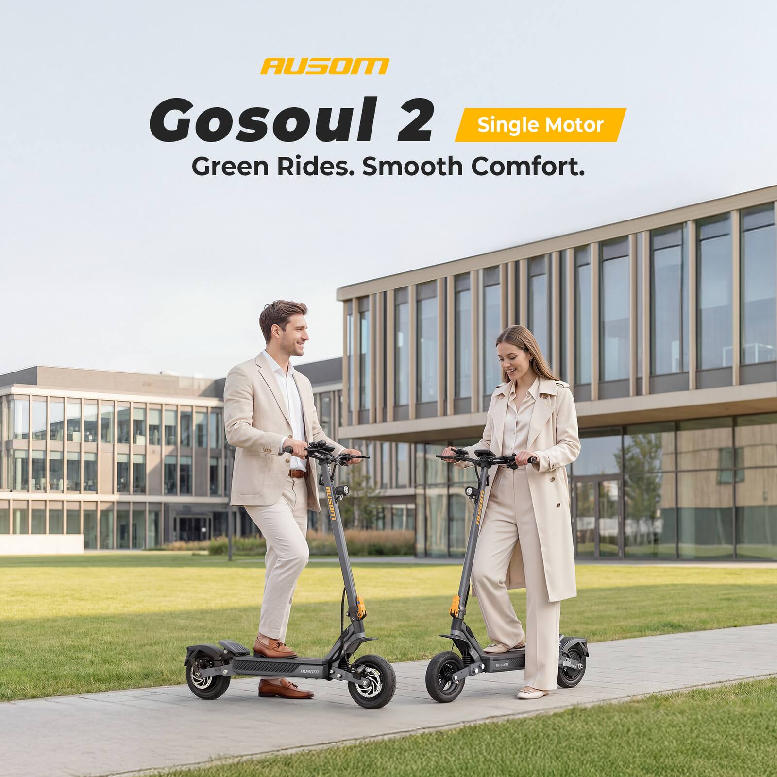 AUSOM Gosoul 2 Single Motor  
Green Rides. Smooth Comfort.