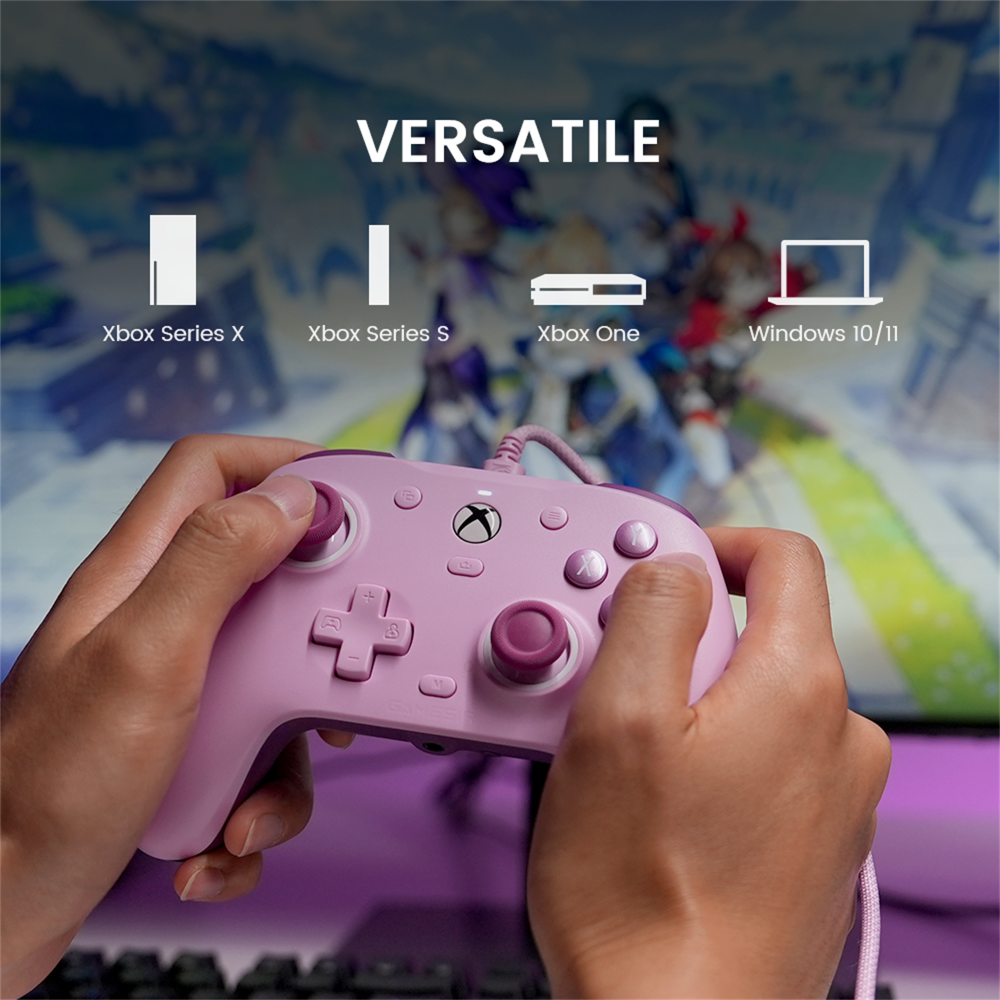 VERSATILE  
Xbox Series X  
Xbox Series S  
Xbox One  
Windows 10/11