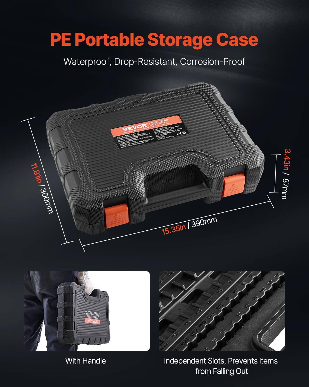 PE Portable Storage Case  
Waterproof, Drop-Resistant, Corrosion-Proof  

11.81in / 300mm  
15.35in / 390mm  
3.43in / 87mm  

With Handle  

Independent Slots, Prevents Items from Falling Out