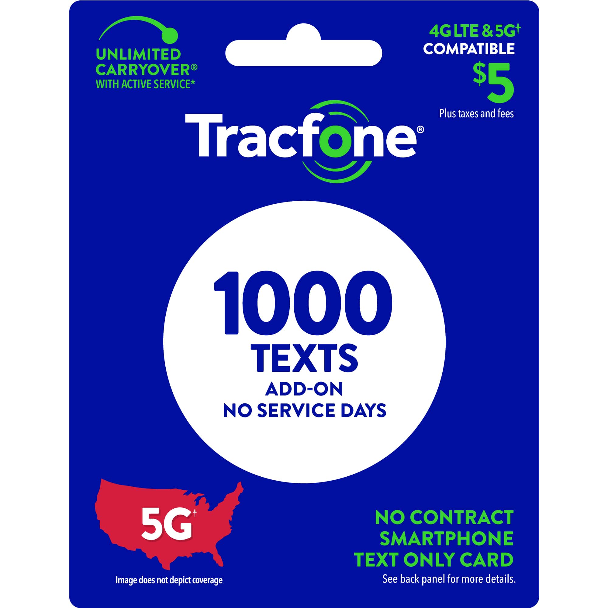 Tracfone offers a 1000 Texts Add-On with no service days for $5. This add-on is compatible with 4G LTE and 5G+ networks, and it can be used with an active service. The package includes unlimited texting and 5G coverage, making it a great option for those who want to stay connected without a contract or a physical SIM card. The image on the package shows the United States, indicating that the service is available nationwide. For more details, please refer to the back panel of the package.