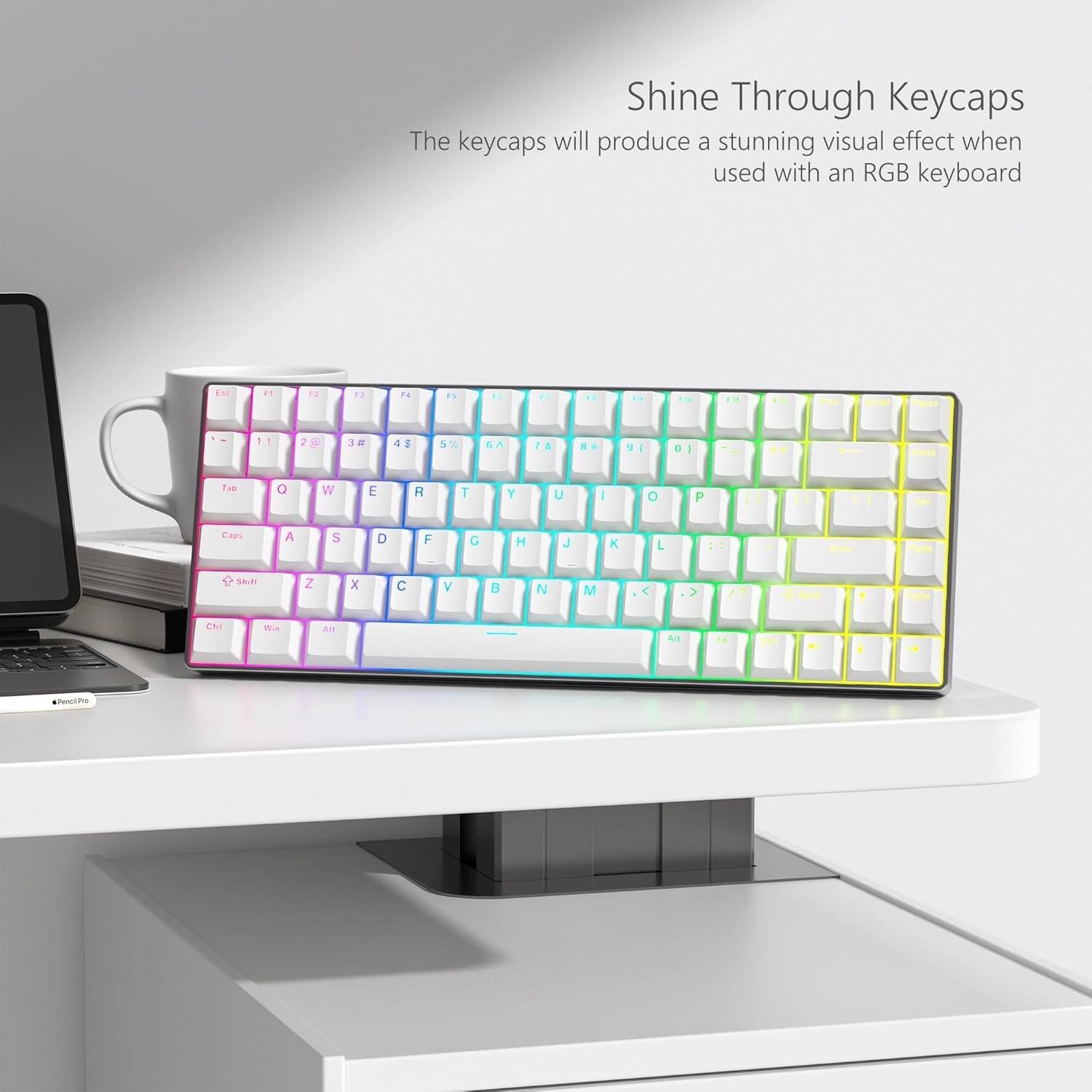 Shine Through Keycaps  
The keycaps will produce a stunning visual effect when used with an RGB keyboard