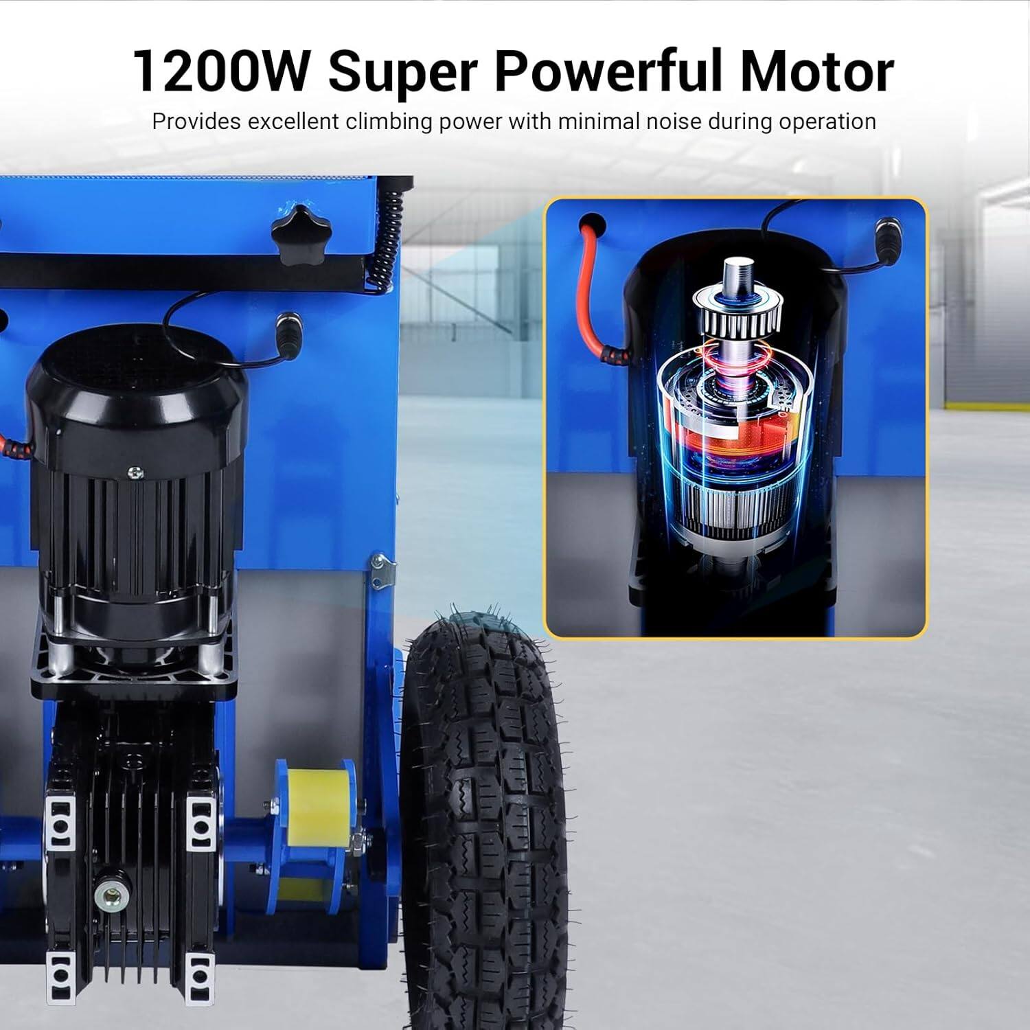 1200W Super Powerful Motor  
Provides excellent climbing power with minimal noise during operation