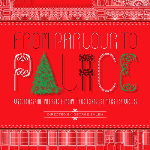 The Christmas Revels - From Parlour to Palace: Victorian Music from the  - COMPACT DISCS