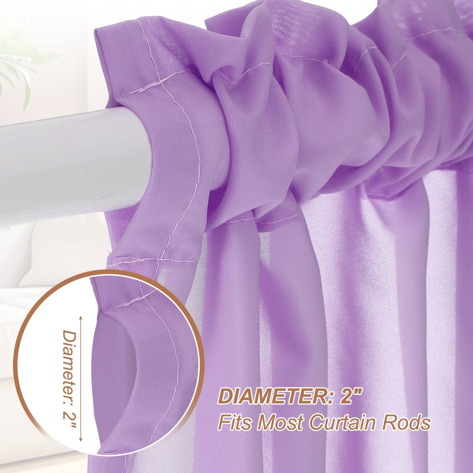 Diameter: 2"  
DIAMETER: 2"  
Fits Most Curtain Rods