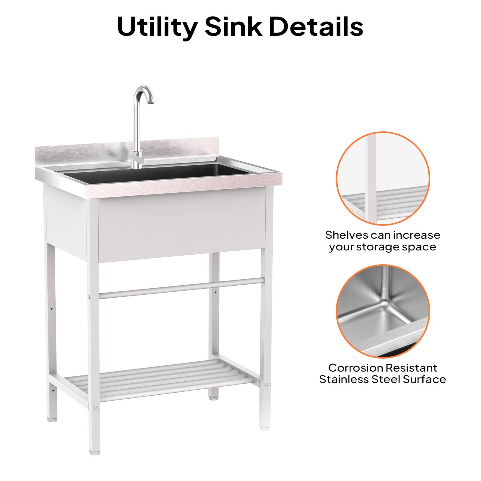 Utility Sink Details

Shelves can increase your storage space

Corrosion Resistant Stainless Steel Surface