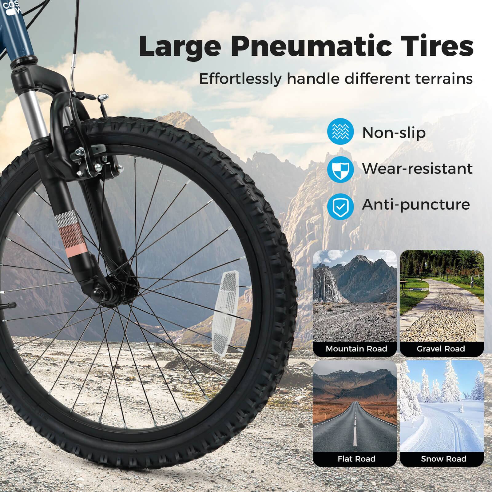 Large Pneumatic Tires  
Effortlessly handle different terrains

- Non-slip
- Wear-resistant
- Anti-puncture

Mountain Road  
Gravel Road  
Flat Road  
Snow Road