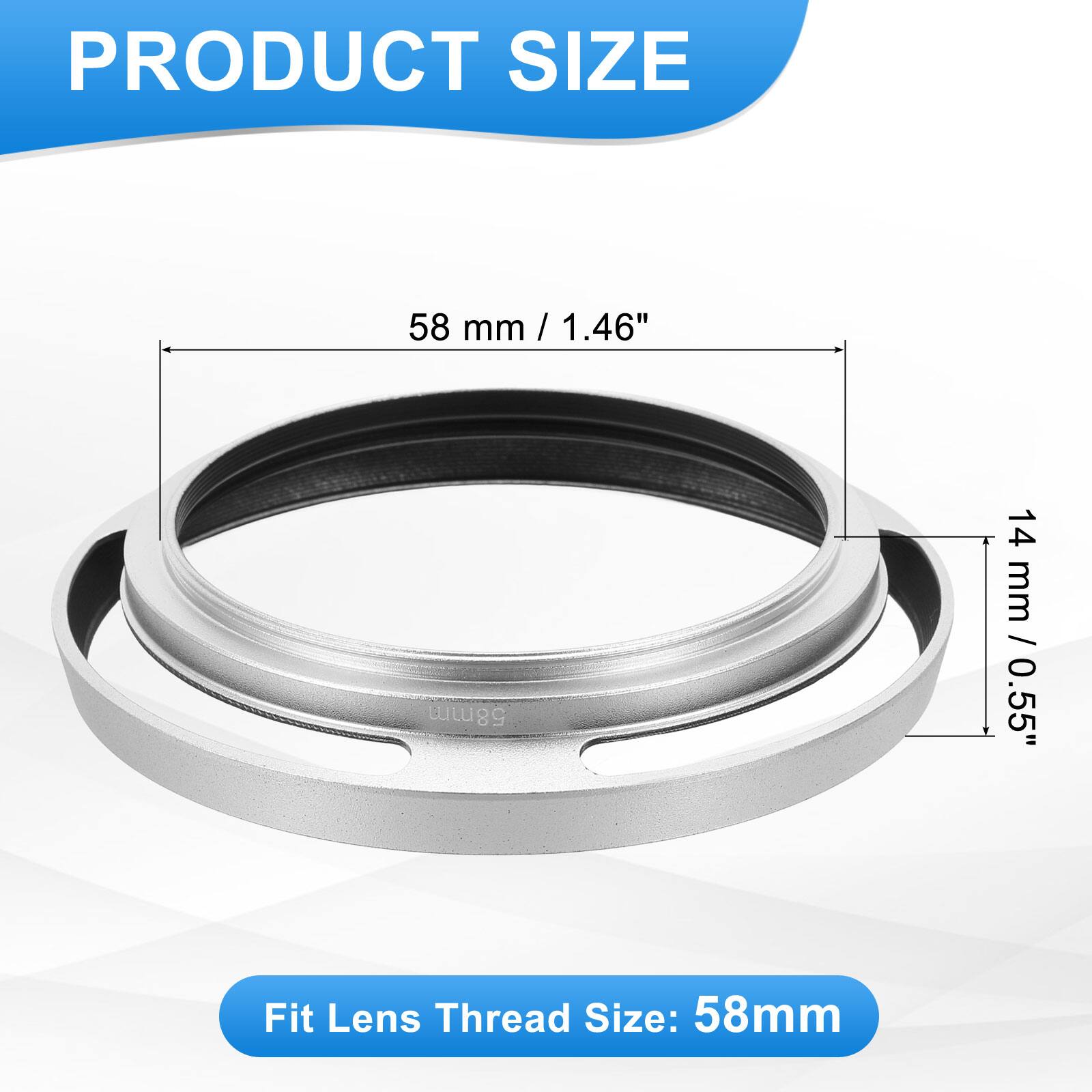 PRODUCT SIZE  
58 mm / 1.46"  
14 mm / 0.55"  

Fit Lens Thread Size: 58mm
