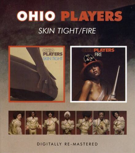 OHIO PLAYERS  
SKIN TIGHT/FIRE  

OHIO PLAYERS  
SKIN TIGHT  

OHIO PLAYERS  
FIRE  

DIGITALLY RE-MASTERED
