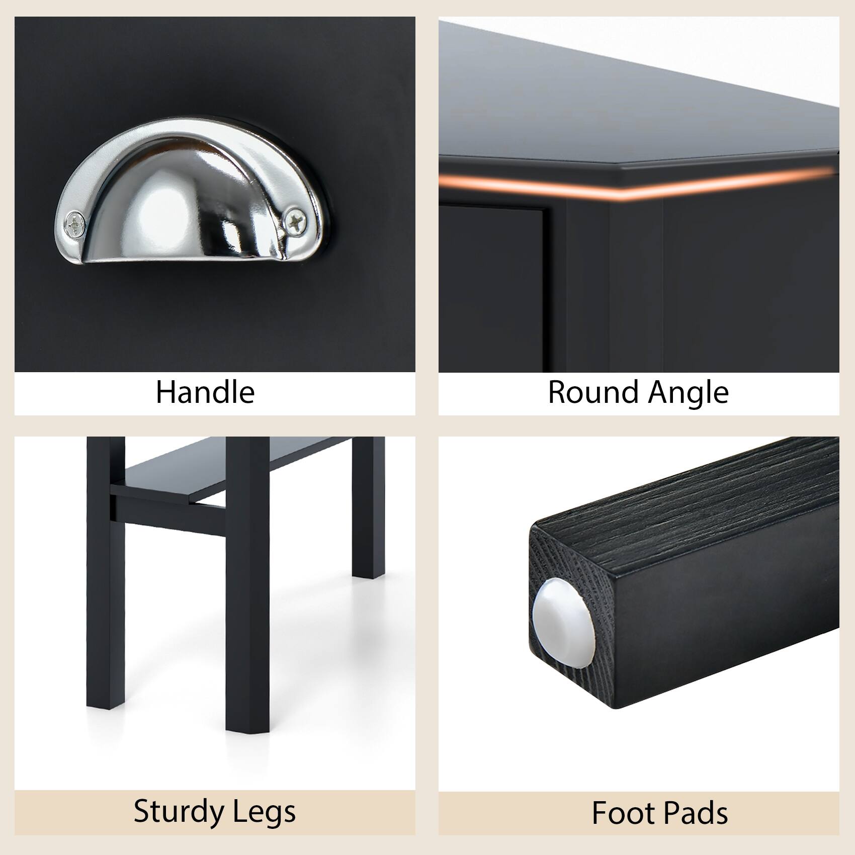 Handle, Round Angle, Sturdy Legs, Foot Pads