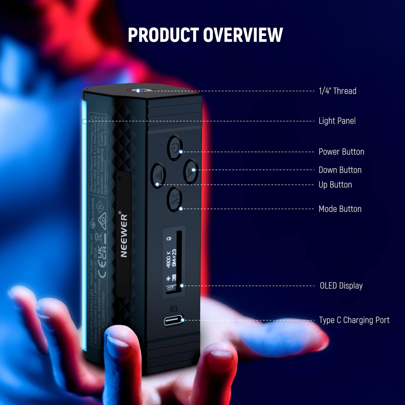 PRODUCT OVERVIEW

1/4" Thread

Light Panel

Power Button

Down Button

Up Button

Mode Button

OLED Display

Type C Charging Port