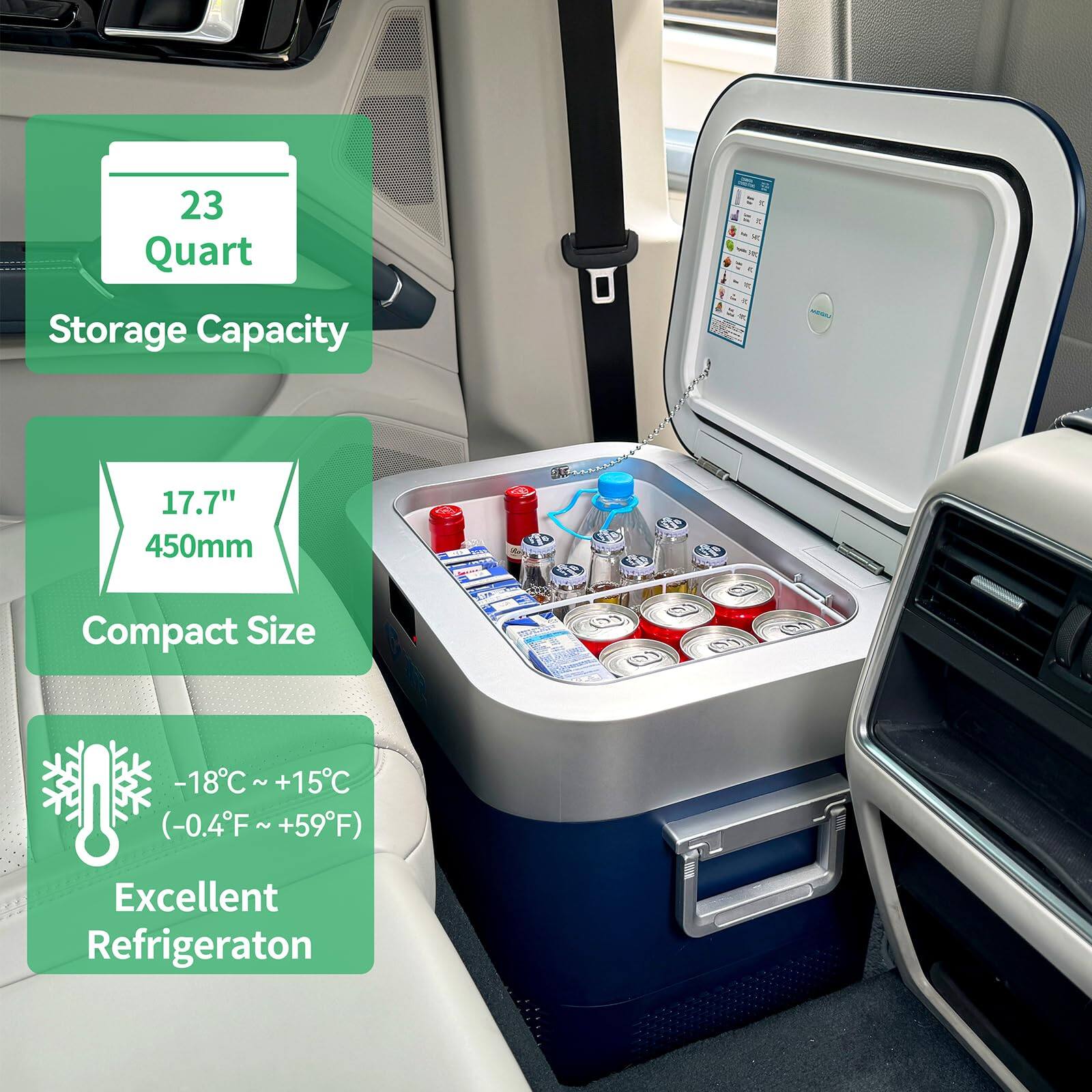 23 Quart Storage Capacity  
17.7" 450mm Compact Size  
-18°C ~ +15°C (-0.4°F ~ +59°F)  
Excellent Refrigeration