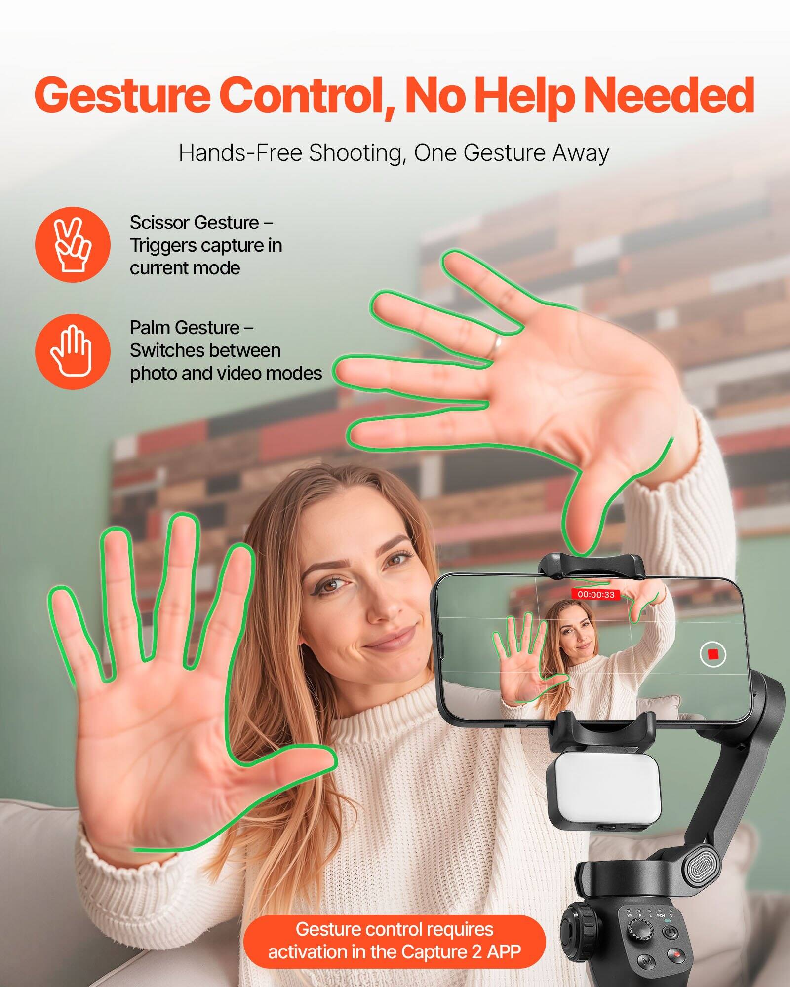 Gesture Control, No Help Needed  
Hands-Free Shooting, One Gesture Away  

Scissor Gesture – Triggers capture in current mode  
Palm Gesture – Switches between photo and video modes  

Gesture control requires activation in the Capture 2 APP