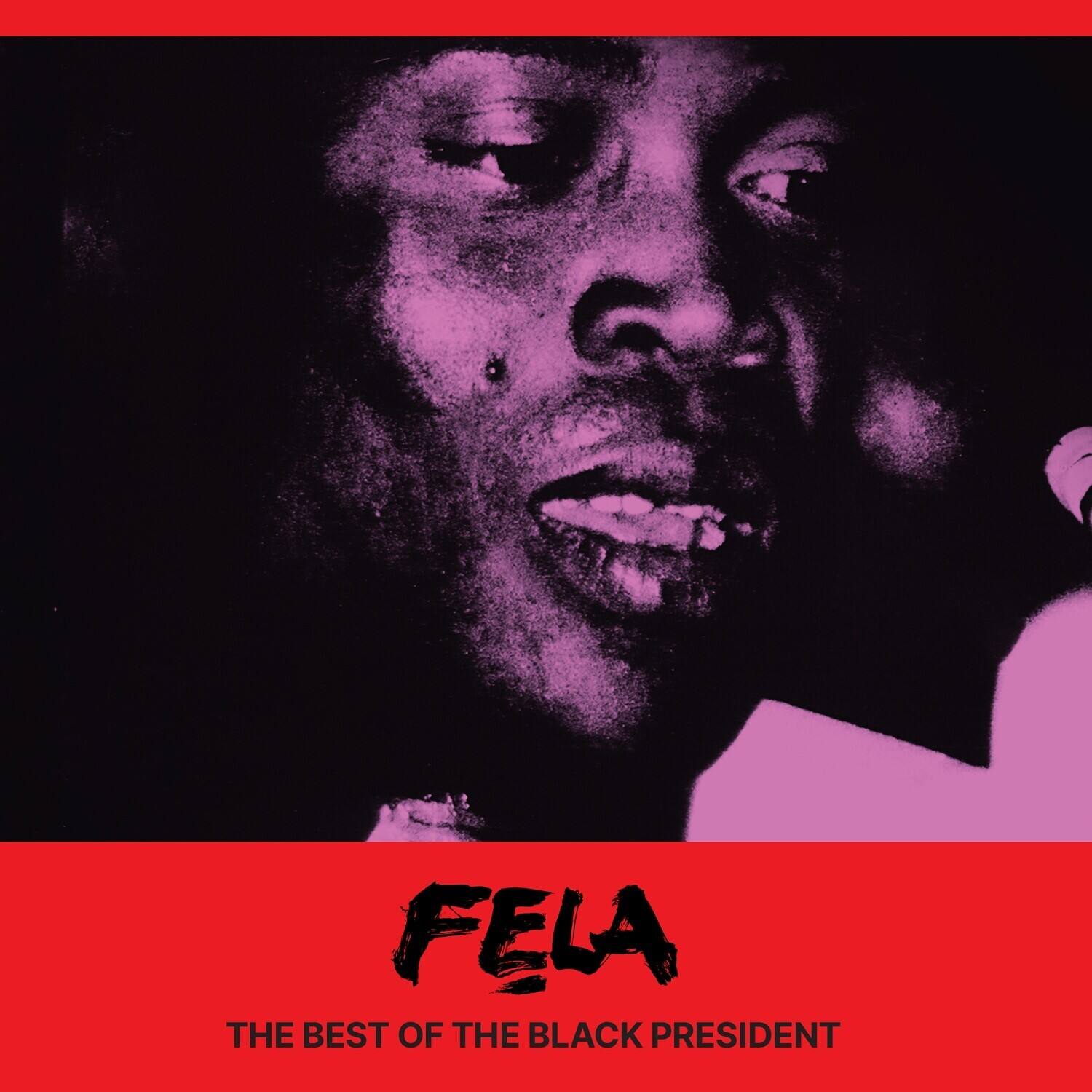 FELA  
THE BEST OF THE BLACK PRESIDENT