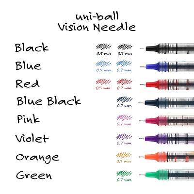 uni-ball Vision Needle

Black  
0.5 mm  
0.7 mm  

Blue  
0.5 mm  
0.7 mm  

Red  
0.5 mm  
0.7 mm  

Blue Black  
0.7 mm  

Pink  
0.7 mm  

Violet  
0.7 mm  

Orange  
0.7 mm  

Green  
0.7 mm