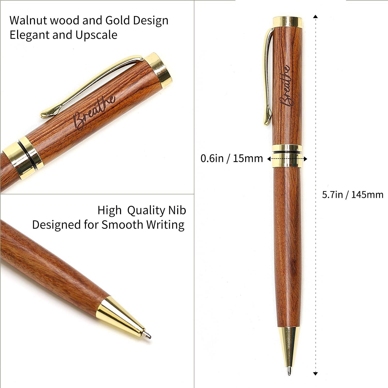 Walnut wood and Gold Design  
Elegant and Upscale  

Breathe  

0.6in / 15mm  

5.7in / 145mm  

High Quality Nib  
Designed for Smooth Writing