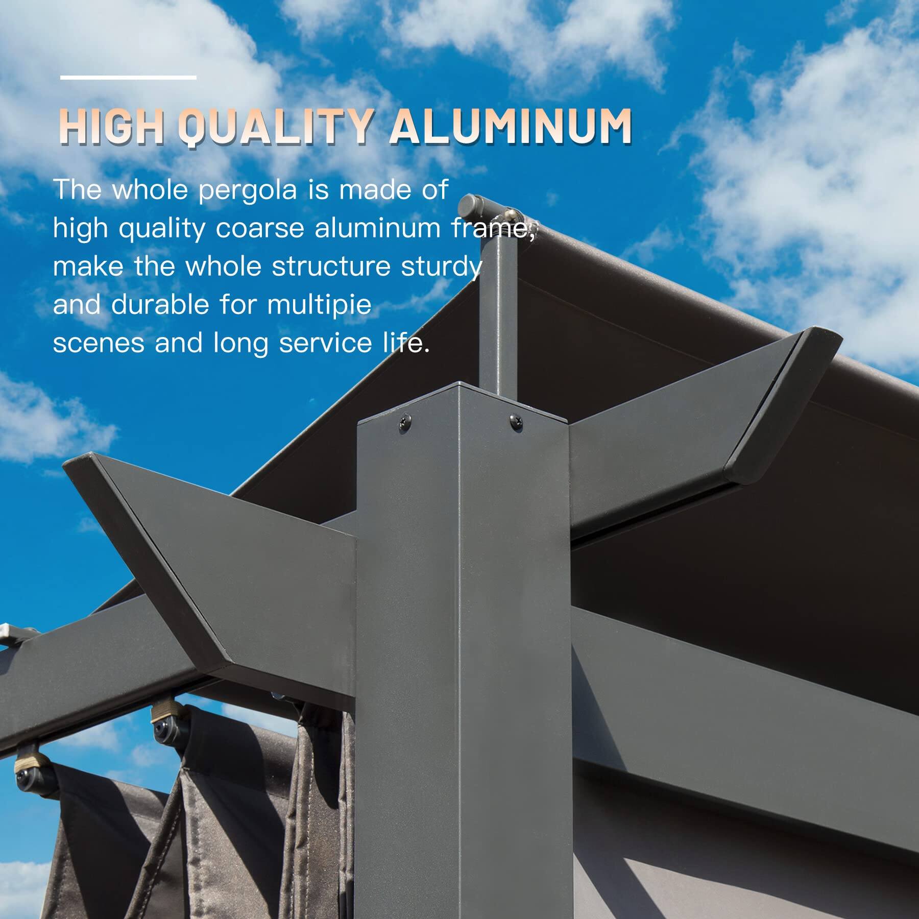 HIGH QUALITY ALUMINUM

The whole pergola is made of high quality coarse aluminum frame, make the whole structure sturdy and durable for multiple scenes and long service life.