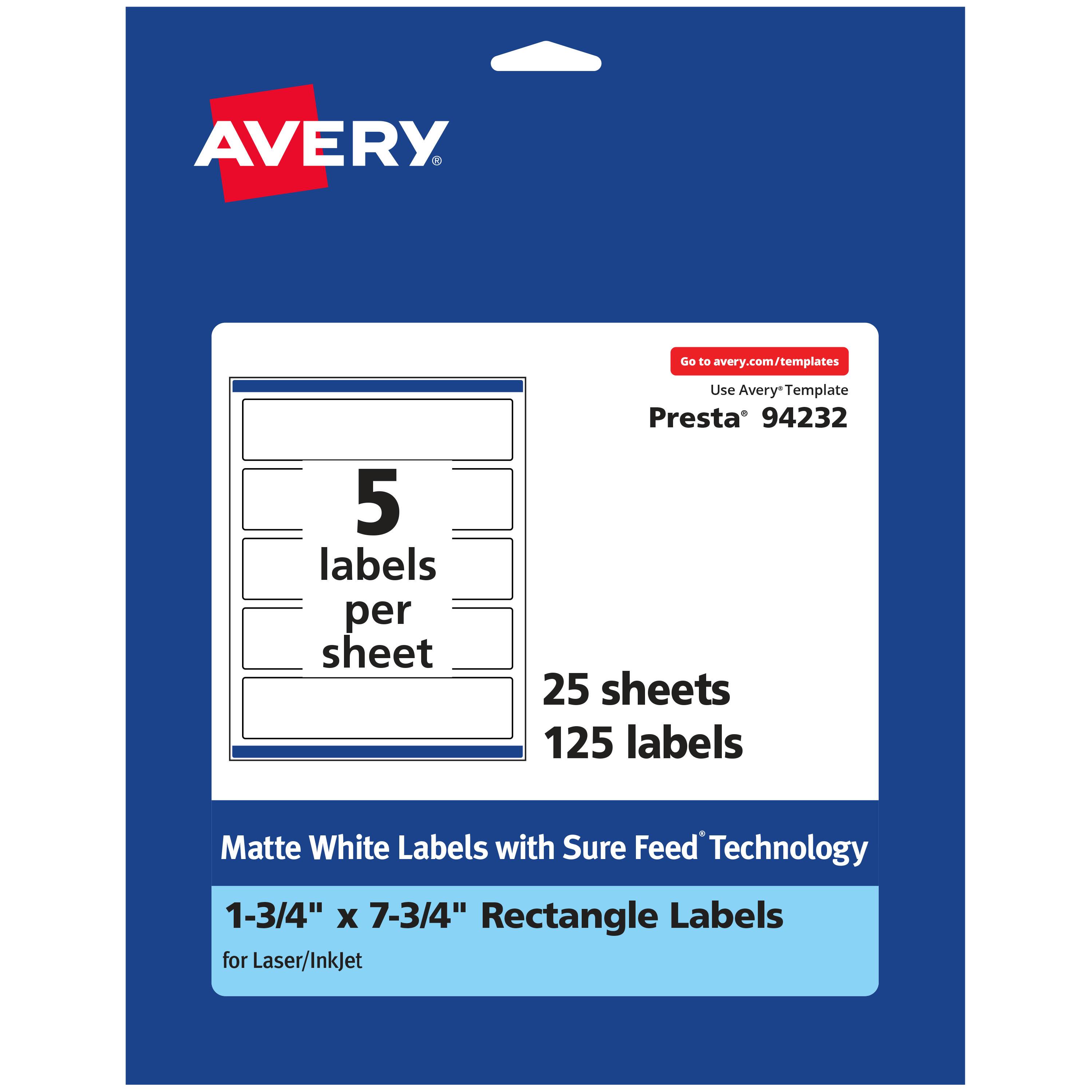AVERY  
Go to avery.com/templates  
5 labels per sheet  
Use Avery Template Presta 94232  
25 sheets 125 labels  
Matte White Labels with Sure Feed Technology  
1-3/4" x 7-3/4" Rectangle Labels for Laser/InkJet