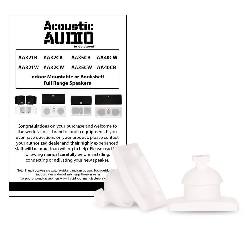 Acoustic AUDIO  
by Goldwood

AA321B AA32CB AA35CB AA40CW  
AA321W AA32CW AA35CW AA40CB  
Indoor Mountable or Bookshelf Full Range Speakers

Congratulations on your purchase and welcome to the world's finest brand of audio equipment. If you ever have questions on your product, please contact your authorized dealer and their highly experienced staff will be more than willing to help. Please read the following manual carefully before installing, connecting or adjusting your new speaker.

Note: These speakers are water resistant and can be used both outdoors and indoors. Please do not submerge these in water (i.e. pool or pond) as submersion will void your manufacturer's warranty.