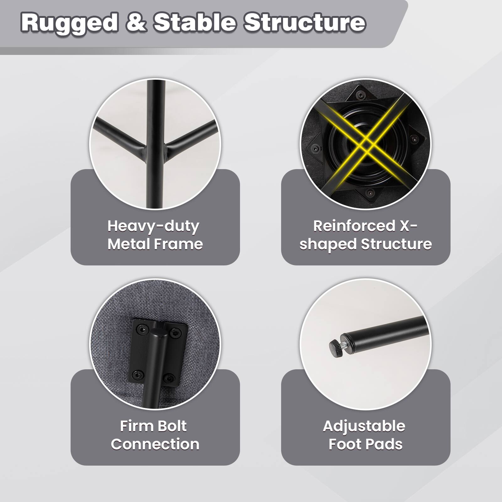 Rugged & Stable Structure

- Heavy-duty Metal Frame
- Reinforced X-shaped Structure
- Firm Bolt Connection
- Adjustable Foot Pads