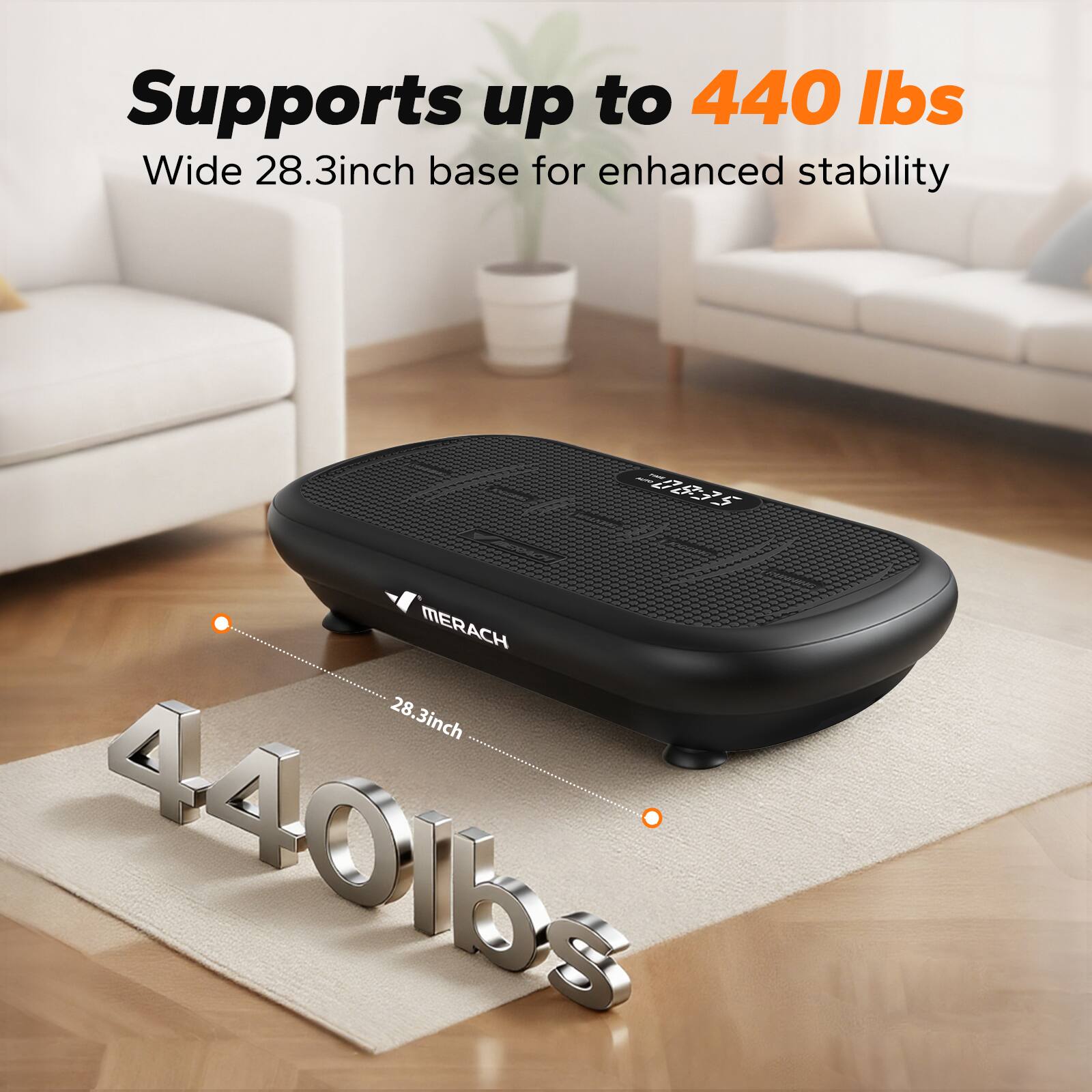 Supports up to 440 lbs  
Wide 28.3inch base for enhanced stability  
- AP S S MERACH  
28.3inch 440lbs