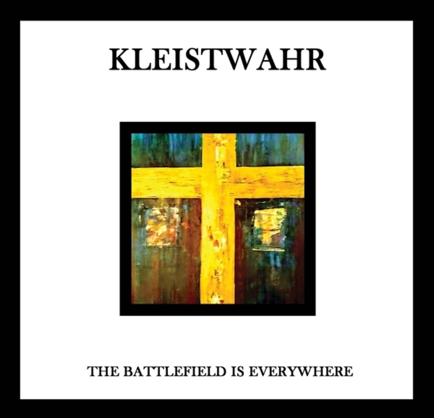 Kleistwahr - The Battlefield Is Everywhere   - COMPACT DISCS [CD]
