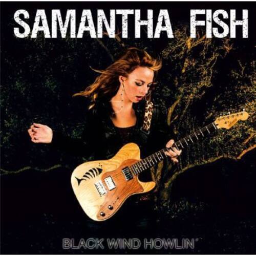 Samantha Fish  
Black Wind Howlin'
