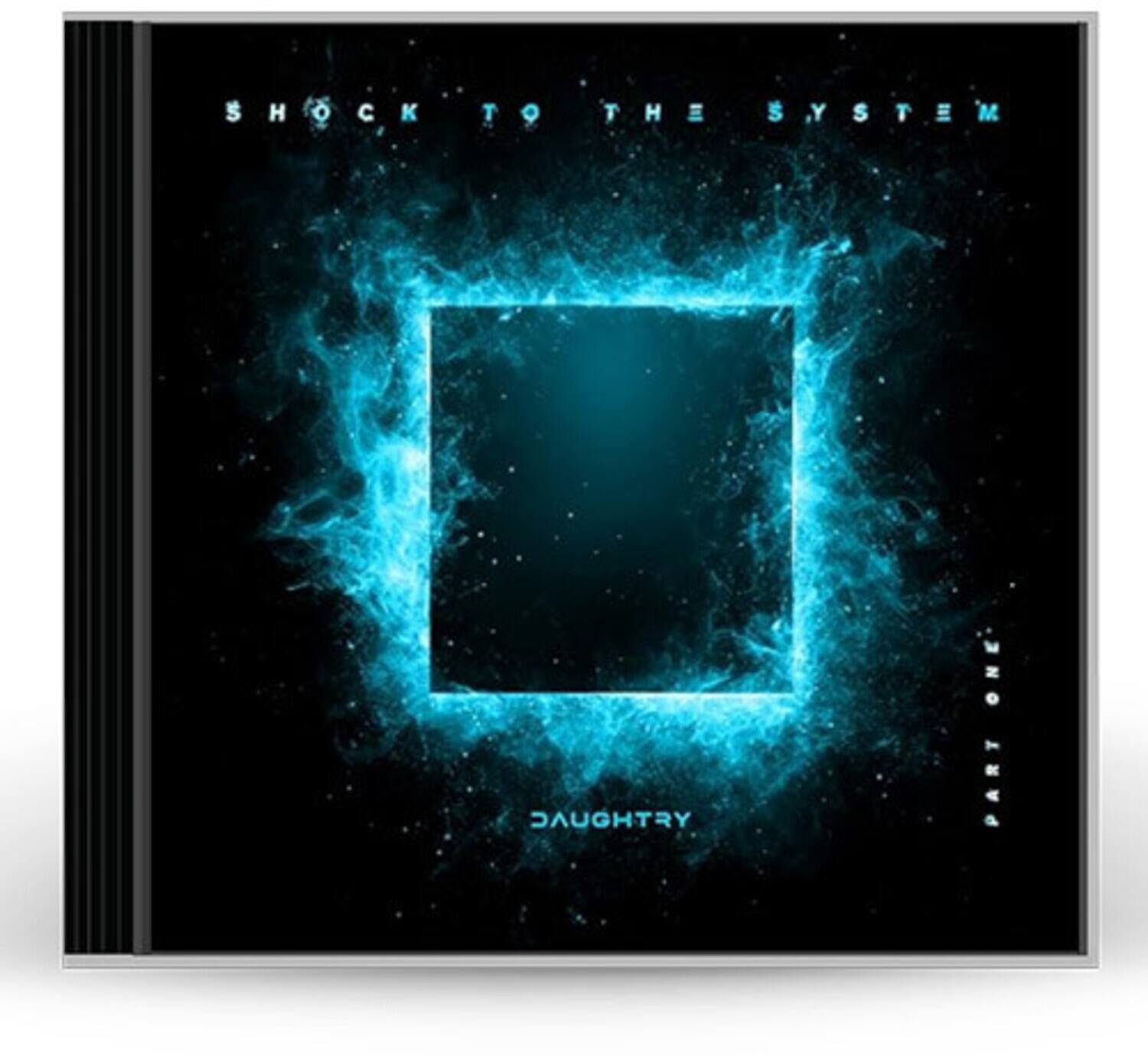 SHOCK TO THE SYSTEM  
DAUGHTRY  
PARTY ONE