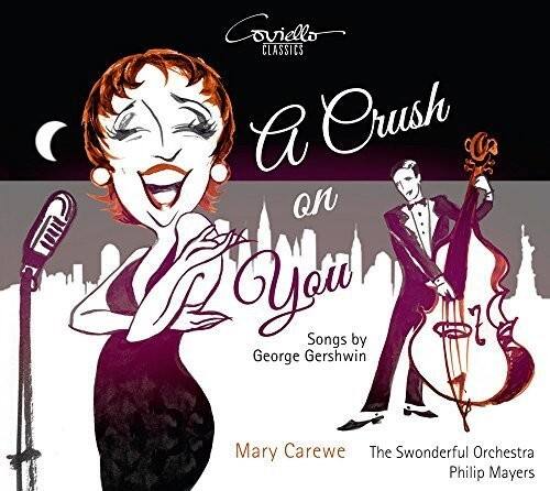 Cavillo Classics  
A Crush on You  
Songs by George Gershwin  
Mary Carewe  
The Swonderful Orchestra  
Philip Mayers
