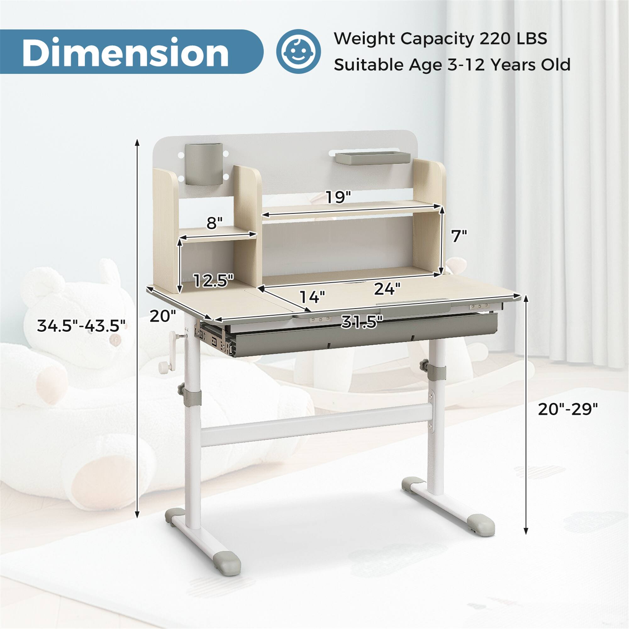 Dimension
Weight Capacity 220 LBS
Suitable Age 3-12 Years Old
"8" 19" 7" 12.5" 20" 34.5"-43.5" 24" 14" 31.5" 20"-29"